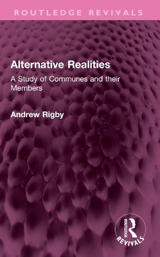 Alternative Realities: A Study of Communes and their Members.