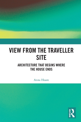 View from the Traveller Site: Architecture that Begins where the House Ends.