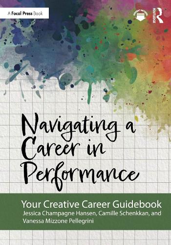Navigating a Career in Performance: Your Creative Career Guidebook.