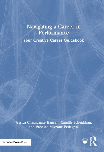 Navigating a Career in Performance: Your Creative Career Guidebook.