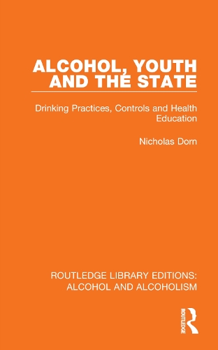 Alcohol, Youth and the State: Drinking Practices, Controls and Health Education.