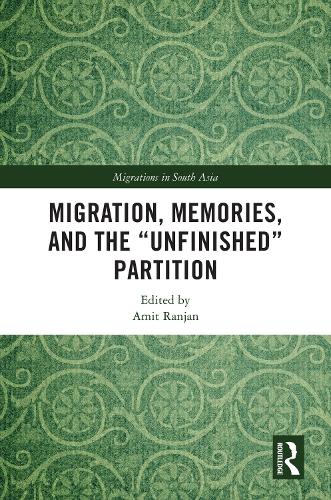 Migration, Memories, and the "Unfinished" Partition.
