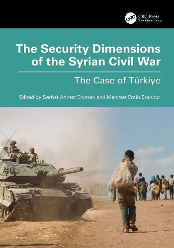 The Security Dimensions of the Syrian Civil War: The Case of Tuerkiye.
