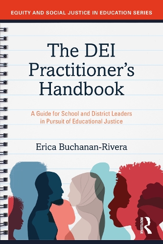 The DEI Practitioner's Handbook: A Guide for School and District Leaders in Pursuit of Educational Justice.