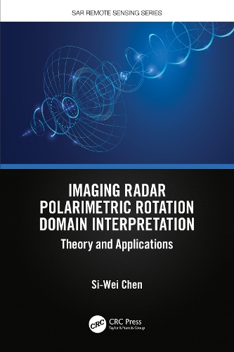 Imaging Radar Polarimetric Rotation Domain Interpretation: Theory and Applications.