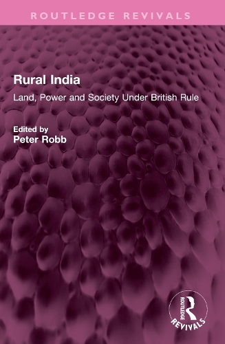 Rural India: Land, Power and Society Under British Rule.