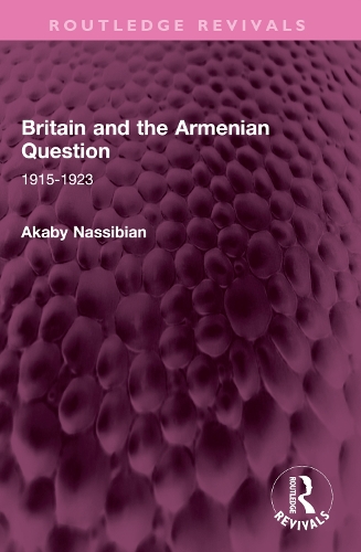 Britain and the Armenian Question: 1915-1923.