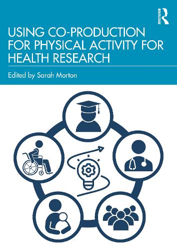 Using Co-Production for Physical Activity for Health Research.