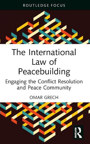 The International Law of Peacebuilding: Engaging the Conflict Resolution and Peace Community.