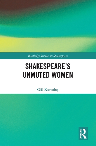 Shakespeare's Unmuted Women.