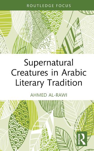 Supernatural Creatures in Arabic Literary Tradition.