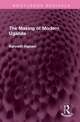 The Making of Modern Uganda.