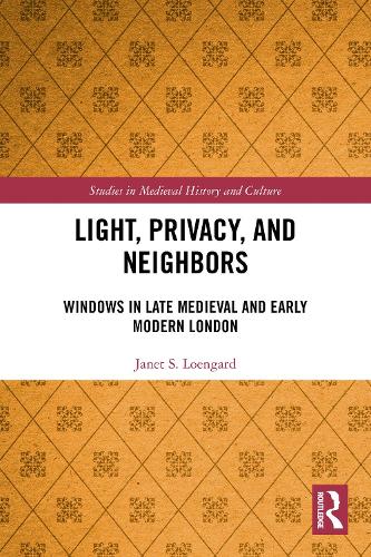 Light, Privacy, and Neighbors: Windows in Late Medieval and Early Modern London.