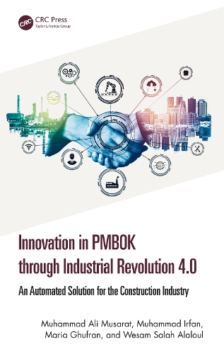 Innovation in PMBOK through Industrial Revolution 4.0: An Automated Solution for the Construction Industry.