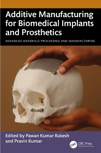 Additive Manufacturing for Biomedical Implants and Prosthetics.