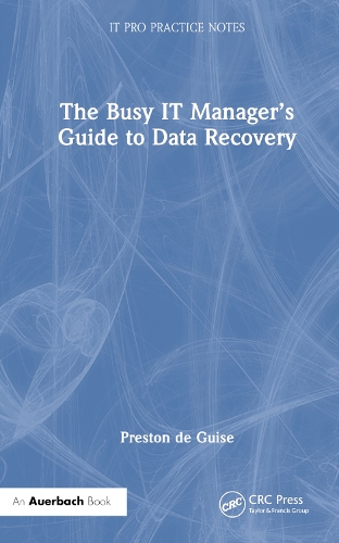 The Busy IT Manager's Guide to Data Recovery.