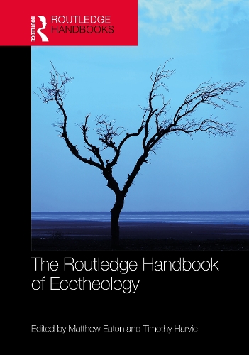 The Routledge Handbook of Ecotheology.