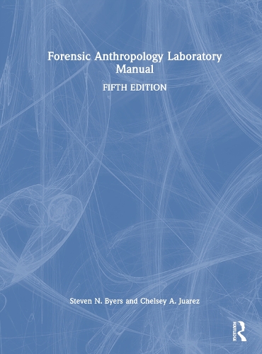 Forensic Anthropology Laboratory Manual. 5th edition