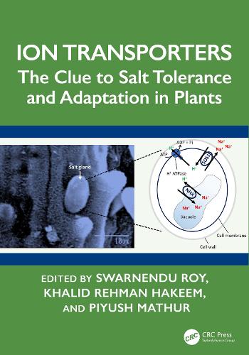 Ion Transporters: The Clue to Salt Tolerance and Adaptation in Plants.