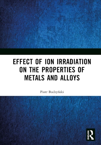 Effect of Ion Irradiation on the Properties of Metals and Alloys.