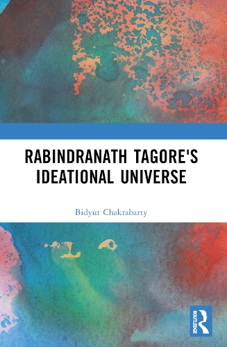 Rabindranath Tagore's Ideational Universe.