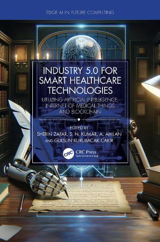 Industry 5.0 for Smart Healthcare Technologies: Utilizing Artificial Intelligence, Internet of Medical Things and Blockchain.