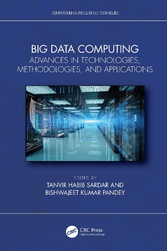 Big Data Computing: Advances in Technologies, Methodologies, and Applications.