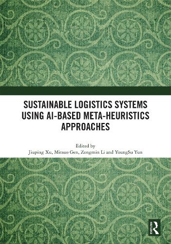 Sustainable Logistics Systems Using AI-based Meta-Heuristics Approaches.