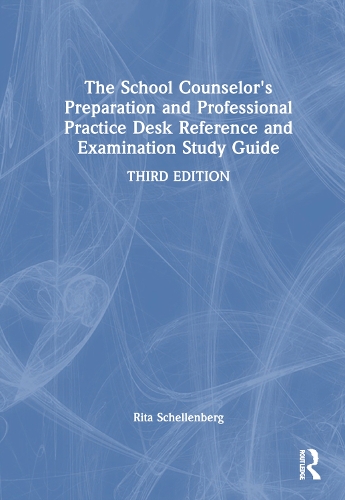 The School Counselor's Preparation and Professional Practice Desk Reference and Examination Study Guide. 3rd edition