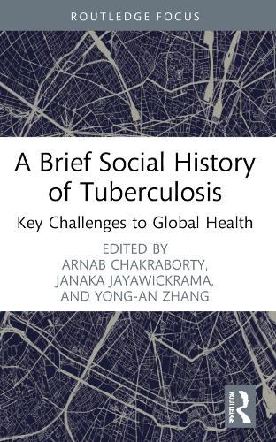 A Brief Social History of Tuberculosis: Key Challenges to Global Health.