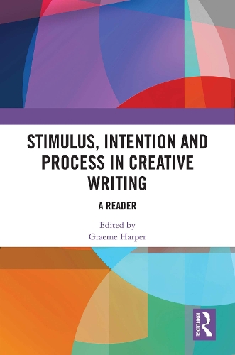 Stimulus, Intention and Process in Creative Writing