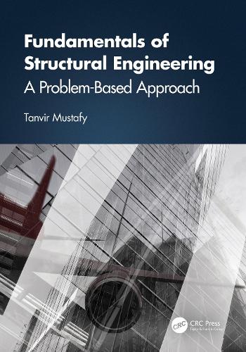Fundamentals of Structural Engineering: A Problem-Based Approach.