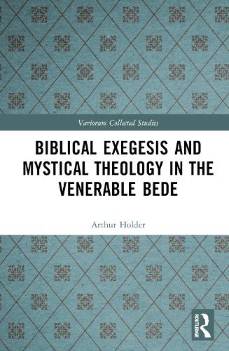 Biblical Exegesis and Mystical Theology in the Venerable Bede.