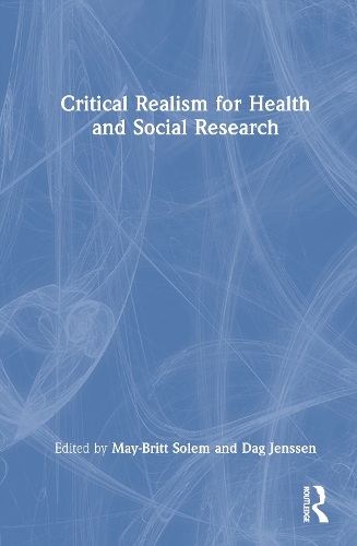 Critical Realism for Health and Social Research.