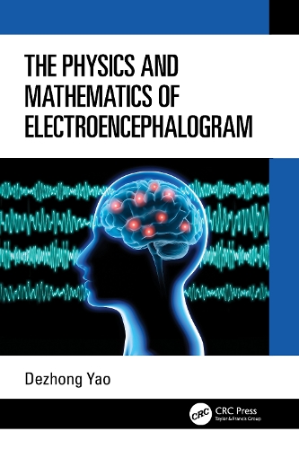 The Physics and Mathematics of Electroencephalogram.