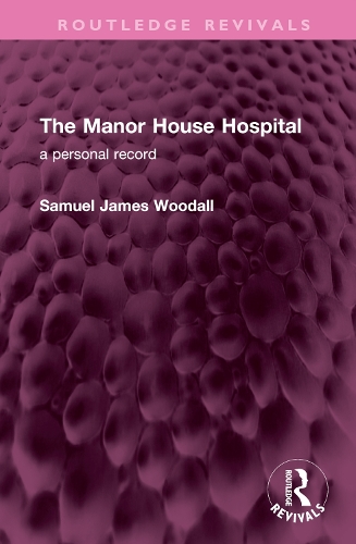 The Manor House Hospital: A Personal Record.
