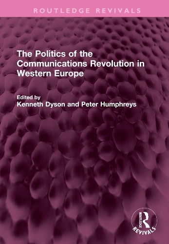 The Politics of the Communications Revolution in Western Europe.