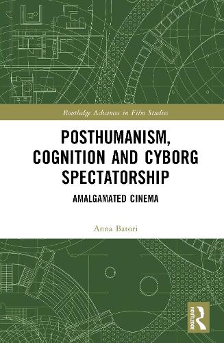Posthumanism, Cognition and Cyborg Spectatorship