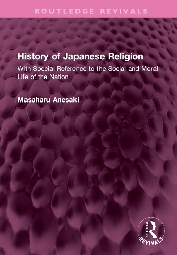 History of Japanese Religion: With Special Reference to the Social and Moral Life of the Nation.