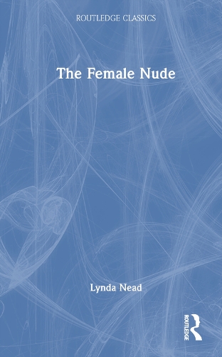 The Female Nude: Art, Obscenity and Sexuality.