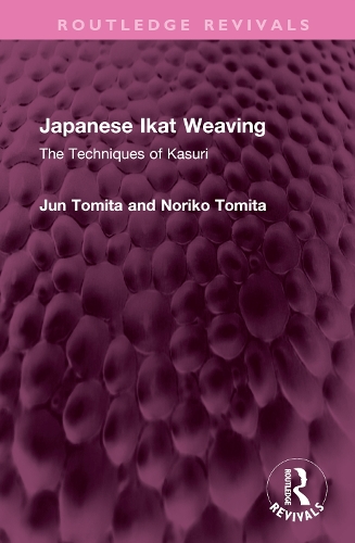 Japanese Ikat Weaving: The Techniques of Kasuri.