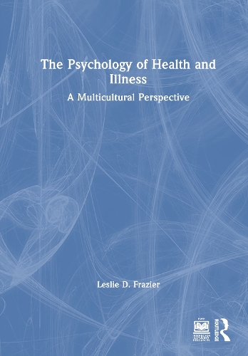 The Psychology of Health and Illness