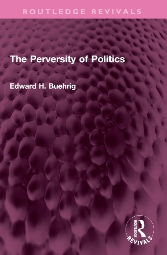 The Perversity of Politics.
