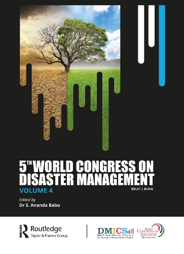 Fifth World Congress on Disaster Management: Volume IV: Proceedings of the International Conference on Disaster Management, November 24-27, 2021, New Delhi, India