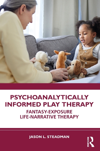 Psychoanalytically Informed Play Therapy: Fantasy-Exposure Life-Narrative Therapy.