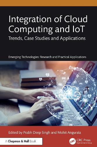 Integration of Cloud Computing and IoT: Trends, Case Studies and Applications.