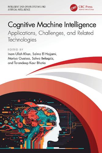 Cognitive Machine Intelligence: Applications, Challenges, and Related Technologies.