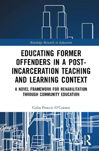 Educating Former Offenders in a Post-incarceration Teaching and Learning Context