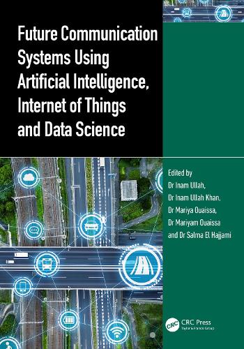 Future Communication Systems Using Artificial Intelligence, Internet of Things and Data Science.