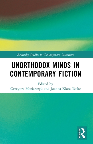 Unorthodox Minds in Contemporary Fiction.